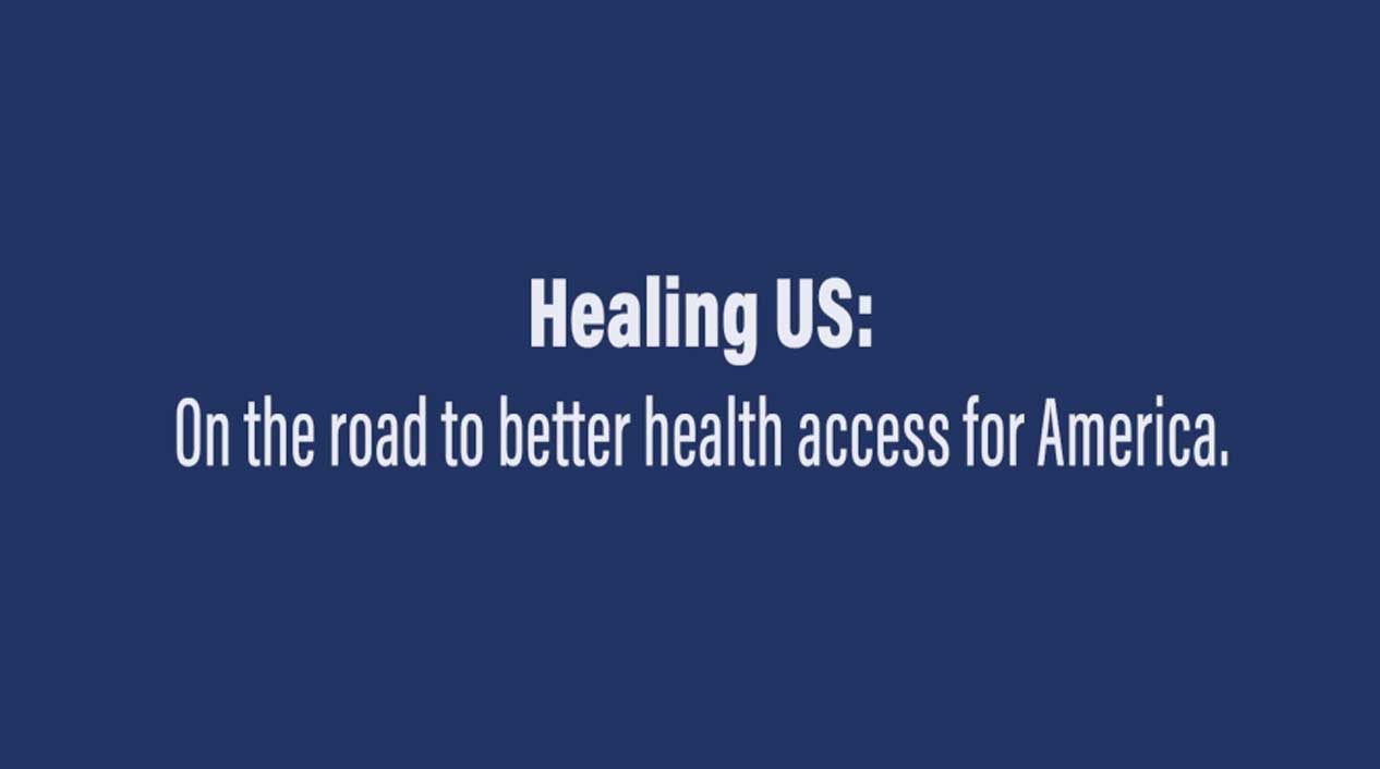 Healing Us: On the Road to Better Health Access for America.